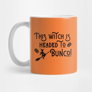 Bunco Halloween This Witch is Headed to Bunco Mug